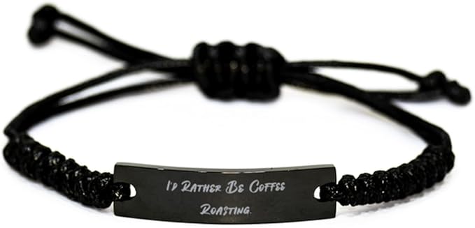 New Coffee Roasting Gifts I'd Rather Be Coffee Roasting Cute Black Rope Bracelet For Friends Engraved Bracelet From Friends Coffee beans Coffee machine Coffee grinder Coffee maker