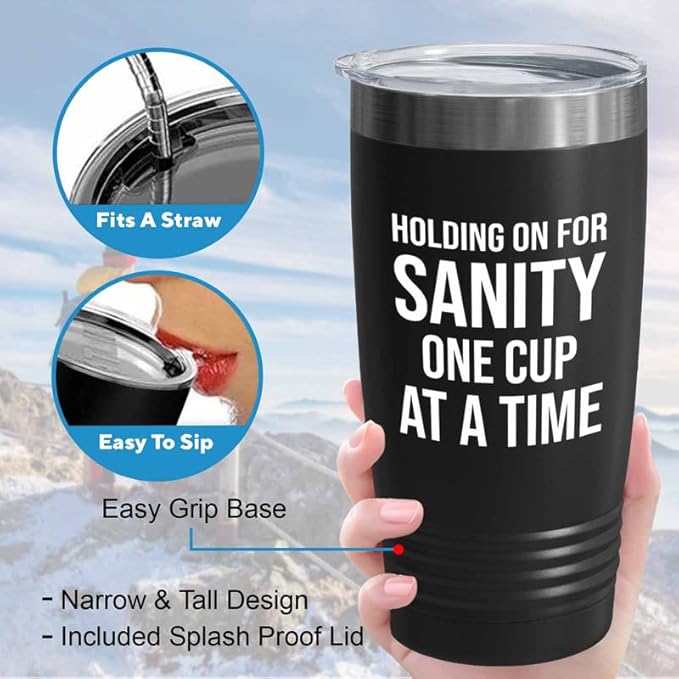 Coffee Lover Black Tumbler 20oz - Holding on for Sanity - Cold Brew Coffee Maker Espresso Coffee Gifts for Women Coffee Lover Caffeine Drinker One Cup at a Time Sassy
